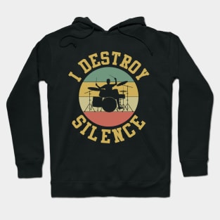 I Destroy Silence Vintage Drums Player Hoodie